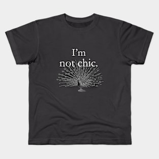 I'm not chic funny design Kids T-Shirt